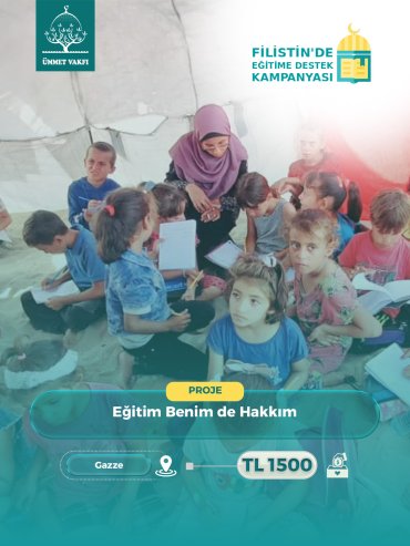 “Eğitim Benim de Hakkım” Projesi (Gazze)