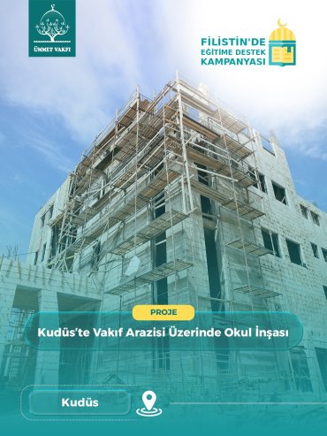 Kudüs'te Vakıf Okulu İnşası