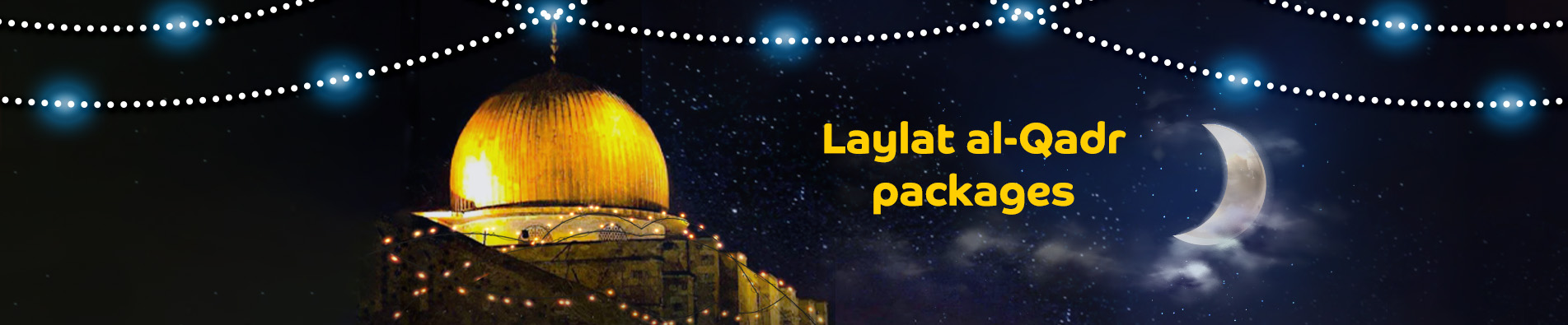 Laylat Al Qadr (night of power)